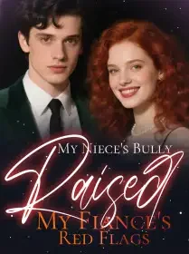 My Niece's Bully Raised My Fiance's Red Flags Novel Cover