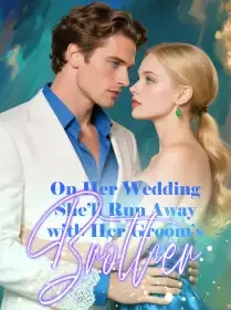On Her Wedding, She’ll Run Away with Her Groom’s Brother Novel Cover