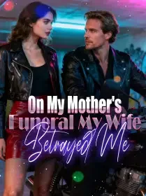 On My Mother's Funeral, My Wife Betrayed Me Novel Cover