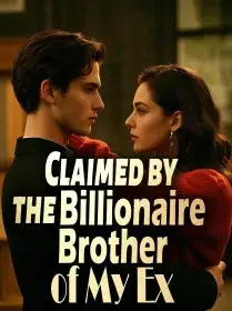 Claimed by the Billionaire Brother of My Ex Novel Cover