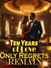 Ten Years of Love, Only Regrets Remain Novel Cover