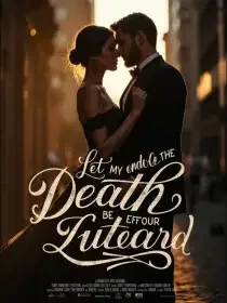 Let My Death Be the End of Our Story Novel Cover