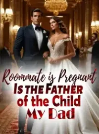 Roommate is Pregnant: Is the Father of the Child My Dad? Novel Cover
