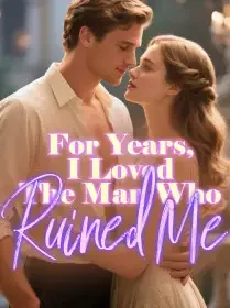 For Years, I Loved The Man Who Ruined Me Novel Cover