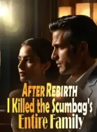 After Rebirth, I Killed the Scumbag's Entire Family Novel Cover
