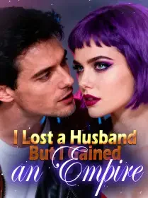 I Lost a Husband, But I Gained an Empire Novel Cover