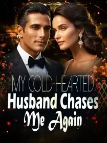 My Cold-Hearted Husband Chases Me Again Novel Cover