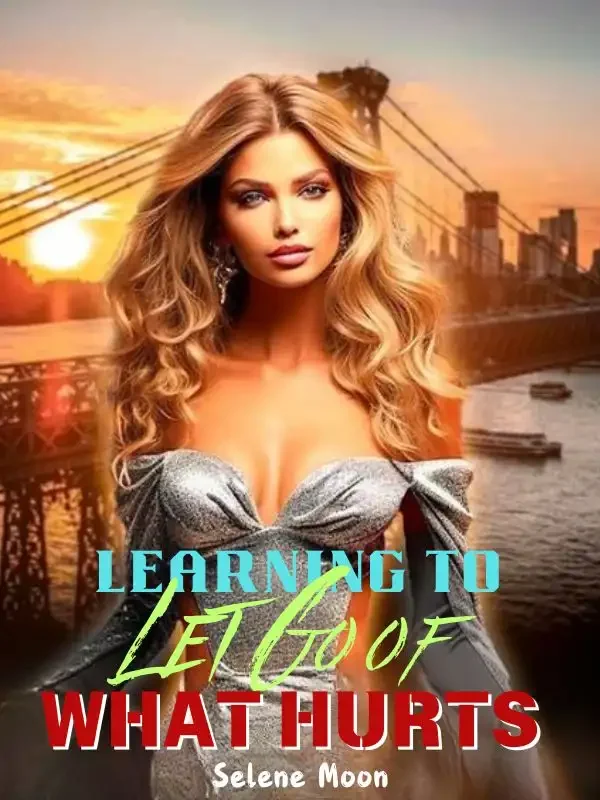 Learning to Let Go of What Hurts Novel Cover