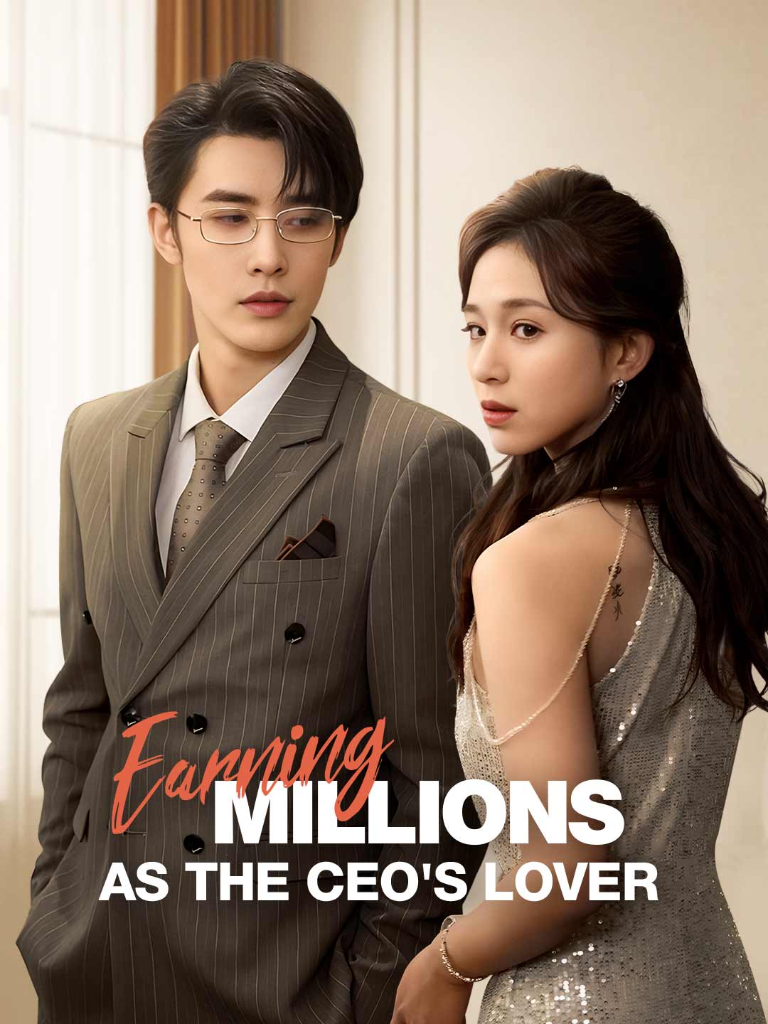 Earning Millions as the CEO's LoverMini Series