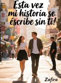 Portada de la novela Esta vez mi historia se escribe sin ti