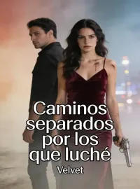 Portada de la novela Caminos separados por los que luché