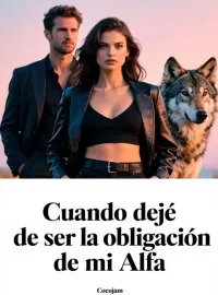 Portada de la novela Cuando dejé de ser la obligación de mi Alfa