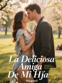 Portada de la novela La Deliciosa Amiga De Mi Hija