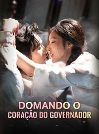 Domando o Coração do GovernadorDramas Curtos