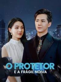 O Protetor e a Frágil NoivaDramas Curtos