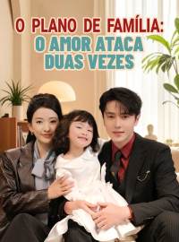 O Plano de Família: O Amor Ataca Duas VezesDramas Curtos