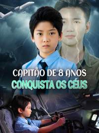 Capitão de 8 Anos Conquista os CéusDramas Curtos