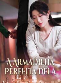 A Armadilha Perfeita DelaDramas Curtos