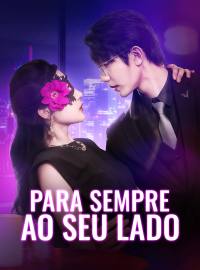 Para Sempre ao Seu LadoDramas Curtos