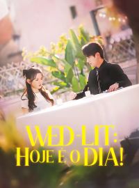 Wed-Lit: Hoje é o Dia!Dramas Curtos