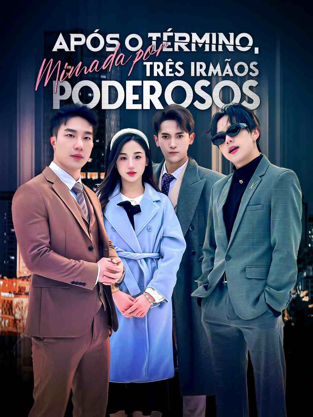 Após o Término, Mimada por Três Irmãos PoderososMini Séries