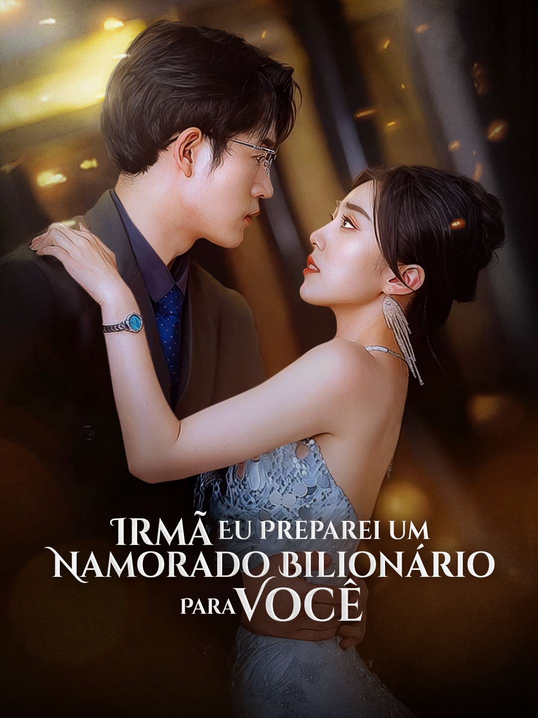 Irmã Eu Preparei Um Namorado Bilionário Para Você.Mini Séries