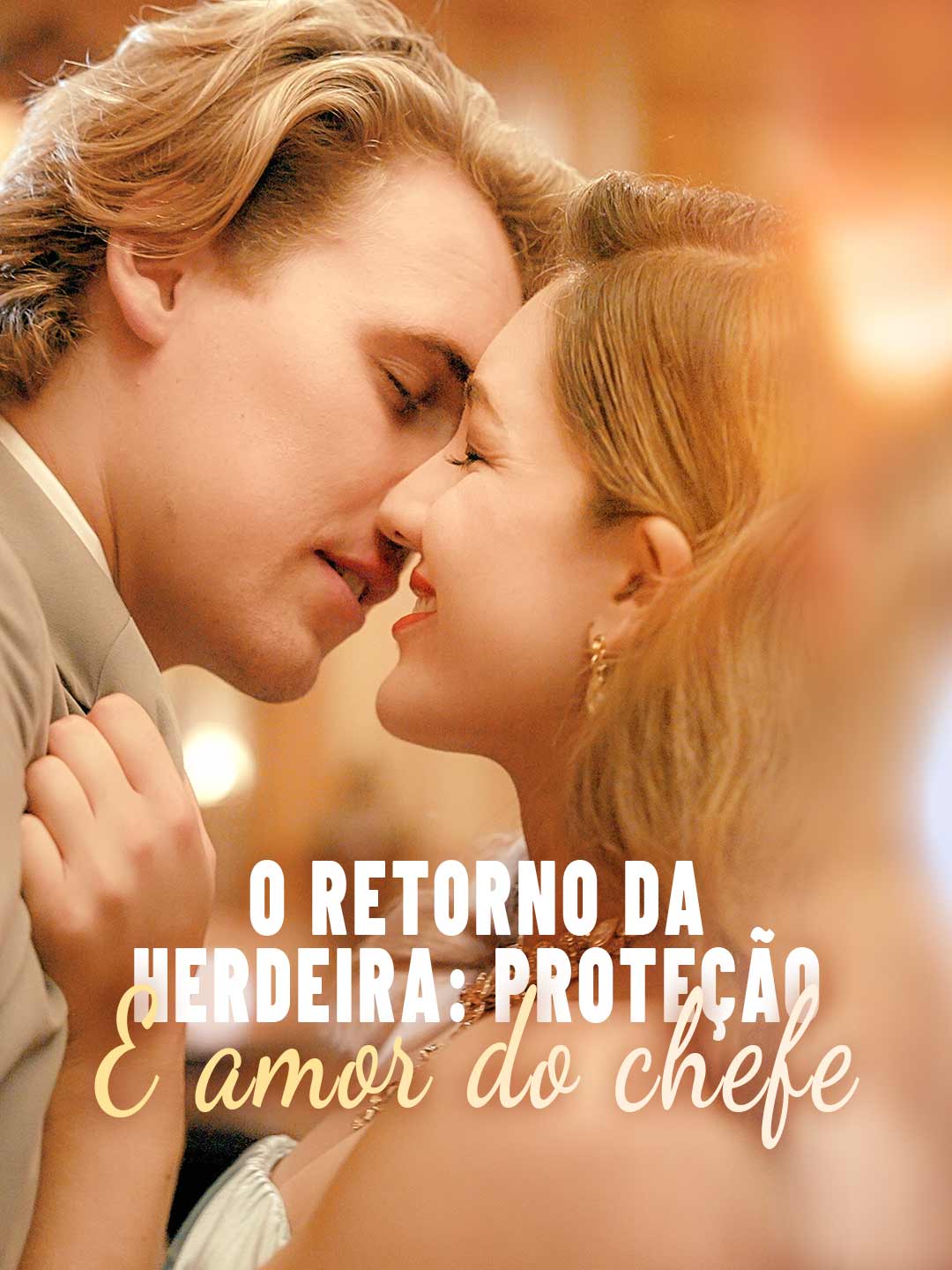 O Retorno da Herdeira: Proteção e Amor do ChefeMini Séries
