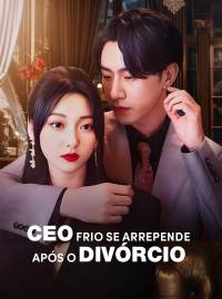 CEO Frio se Arrepende Após o DivórcioDramas Curtos