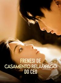 Frenesi de Casamento Relâmpago do CEODramas Curtos