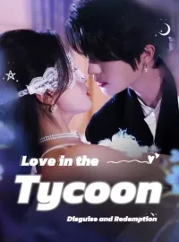 Love in the Tycoon: Disguise and RedemptionMini Series