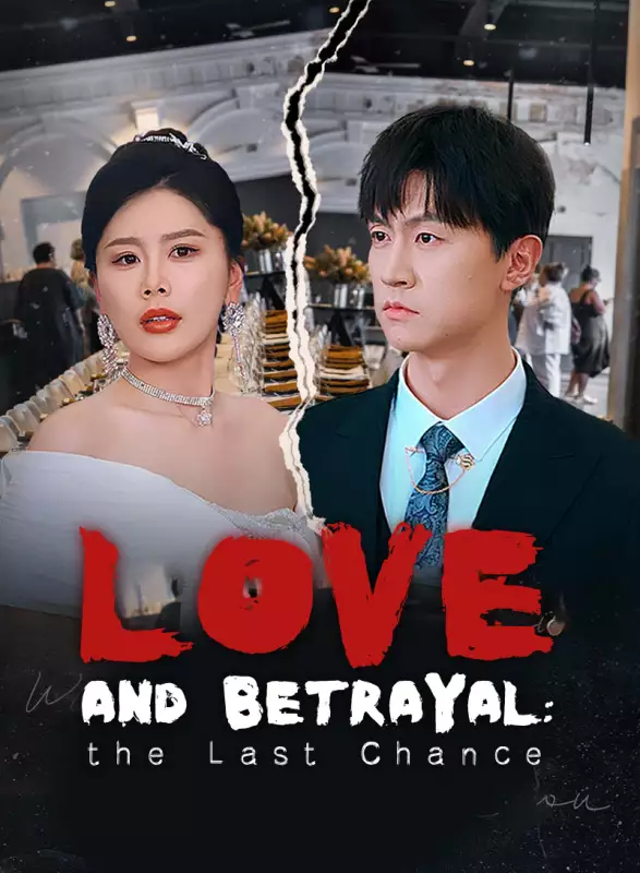 Love and Betrayal: The Last ChanceMini Series