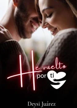 Portada de la novela He vuelto por ti