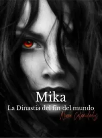 Portada de la novela Mika, La Dinastia del fin del mundo