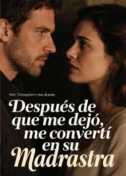 Portada de la novela Después de que me dejó, me convertí en su madrastra