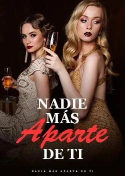 Portada de la novela Nadie Más Aparte De Ti