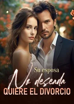 Portada de la novela Su esposa no deseada quiere el divorcio