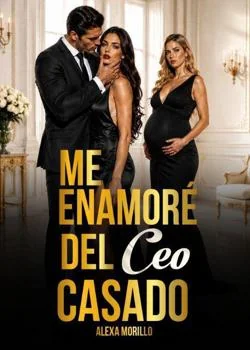 Portada de la novela Me Enamoré Del CEO Casado