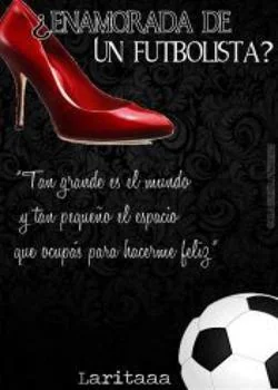 Portada de la novela ¿ENAMORADA DE UN FUTBOLISTA? 