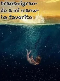 Portada de la novela Transmigrando a mi manwha favorito...