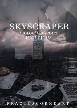 Portada de la novela Skyscraper © - Parte IV