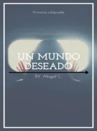 Portada de la novela Un mundo deseado