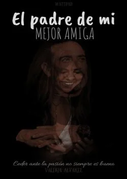 Portada de la novela El Padre De Mi Mejor Amiga
