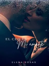 Portada de la novela El CEO Es Mi Amante