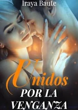 Portada de la novela Unidos por la Venganza.
