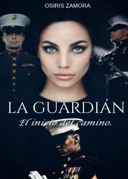 Portada de la novela "La Guardián; el inicio del Camino."