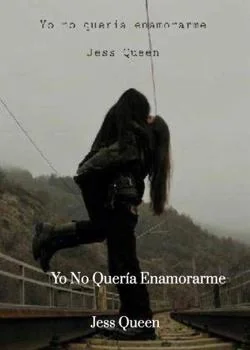 Portada de la novela Yo no queria enamorarme.