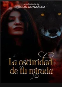 Portada de la novela La oscuridad de tu mirada