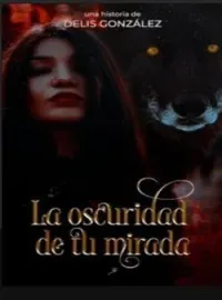 Portada de la novela La oscuridad de tu mirada