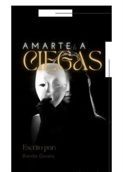 Portada de la novela Amarte a ciegas (Mafia) 