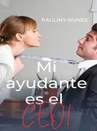 Portada de la novela Mi ayudante es el CEO!